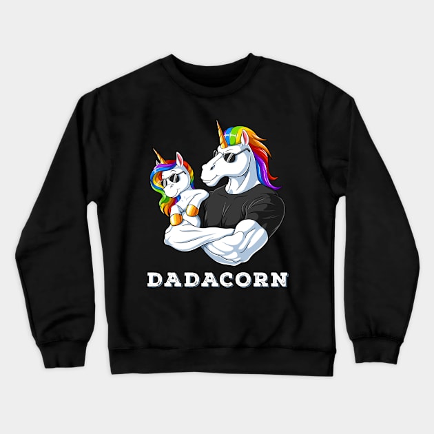 Dadacorn Unicorn Dad and Baby Girl Father's Day Papa Daughter Crewneck Sweatshirt by wingsofrage